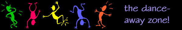 The Dance-Away Zone!